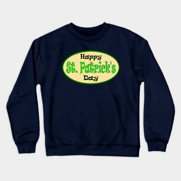 Happy St Patrick s Day 17th March Ireland's Irish Saint Pat Crewneck Sweatshirt by PlanetMonkey